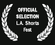 Official Selection L.A. Shorts Fest
